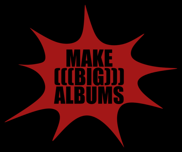 Make [Big] Albums - Explosion Design
