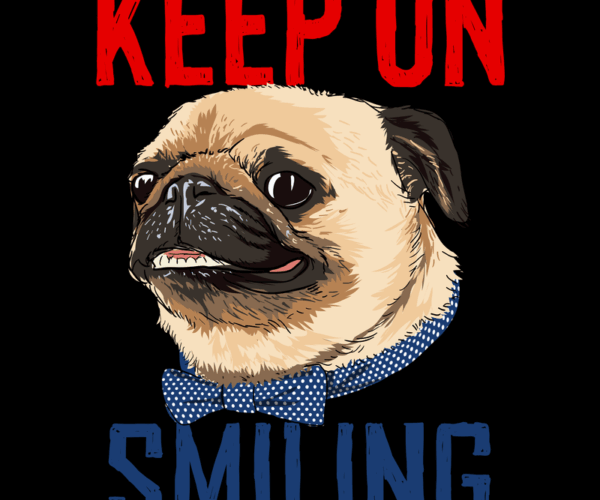 Pug Motivation - Keep Smiling
