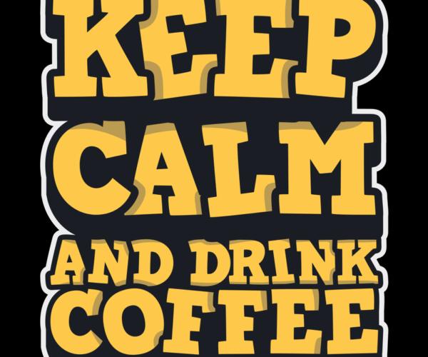 Coffee Quote - Keep Calm and Drink Coffee