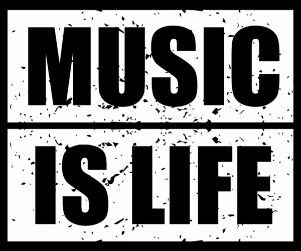 Music Is Life - Bold Statement
