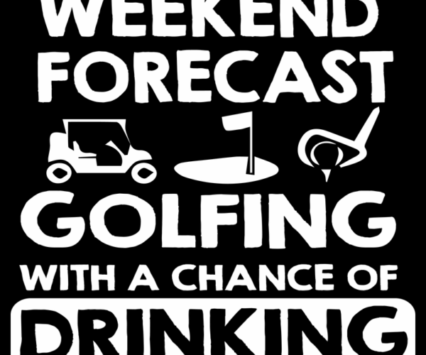 Weekend Golf Forecast - Humorous Tee Design