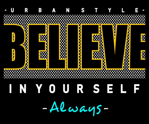 Believe Typography - Streetwear Edition