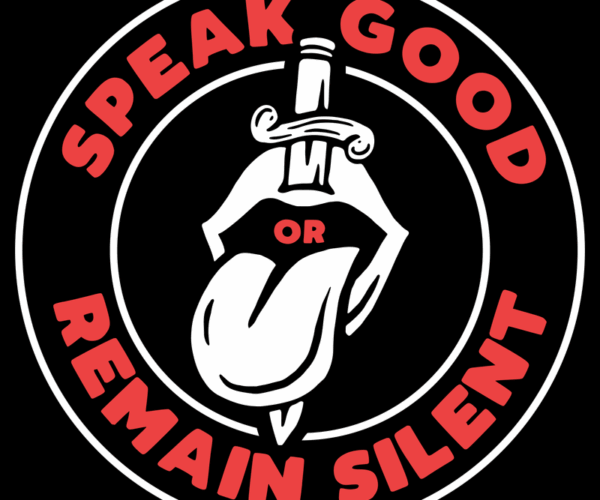 Speak Good - Remain Silent Design