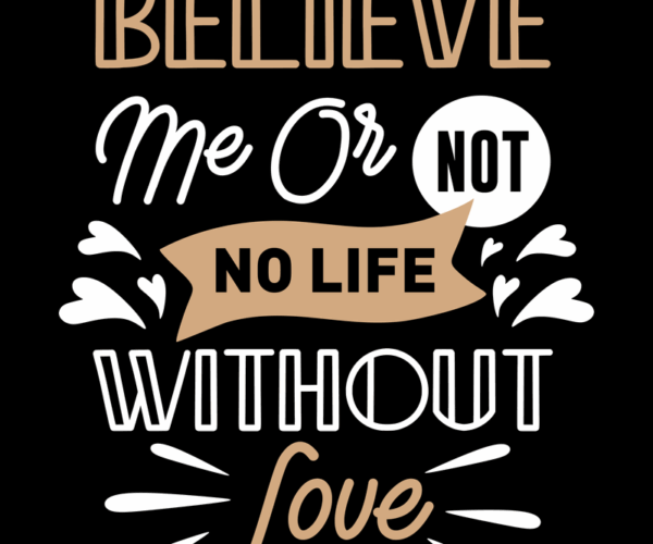 Believe In Love - Typography Art
