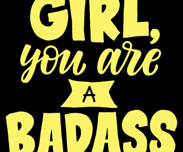 Badass Girl - Empowering Typography
