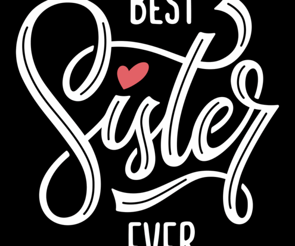 Best Sister Ever - Typography Design