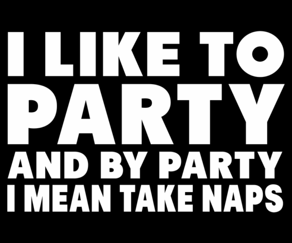 Party Nap - Sarcastic Sleep Fanatic