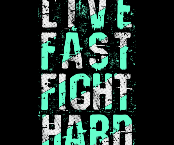 Live Fast Fight Hard - Motivational Typography
