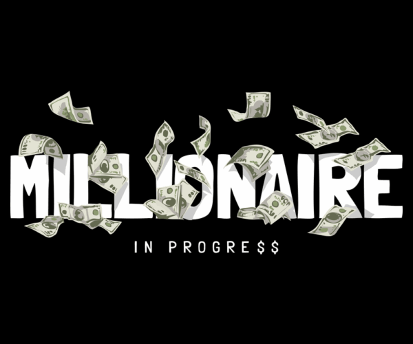 Millionaire In Progress - Motivational Typography