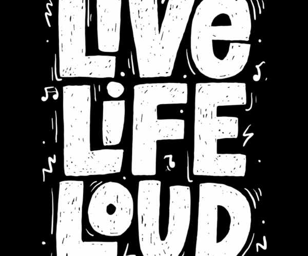 Live Life Loud - Typography Design