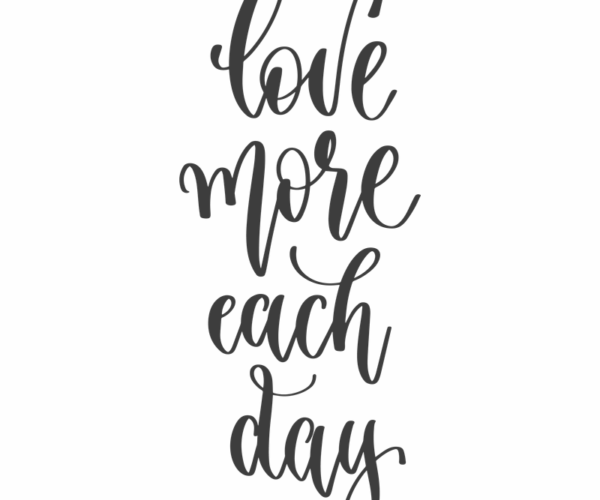 Love More Each Day - Inspirational Typography