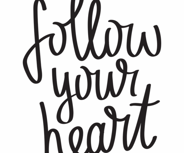 Follow Your Heart - Motivational Typography
