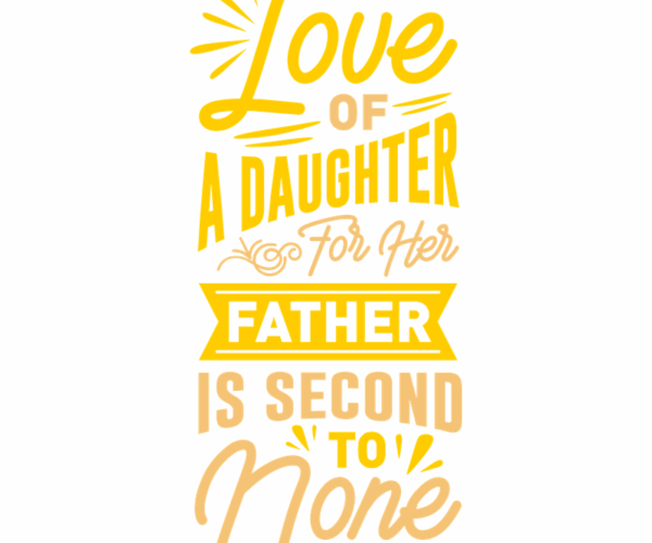 Daughter's Love - Father's Day Typography
