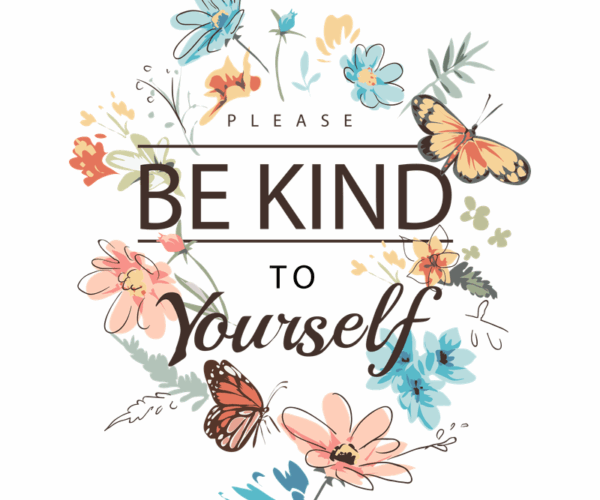 Floral Quote - Be Kind To Yourself