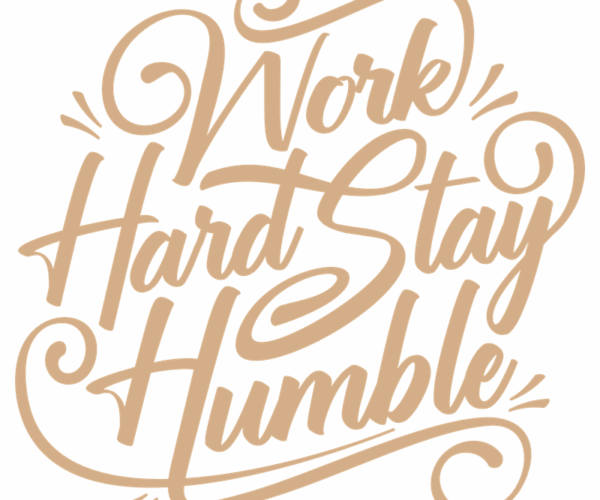 Inspirational Typography - Work Hard Stay Humble