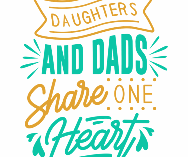 Daughters & Dads - Heartfelt Bond