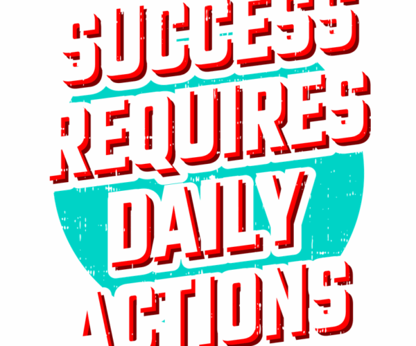 Motivational Text Art - Daily Actions Required