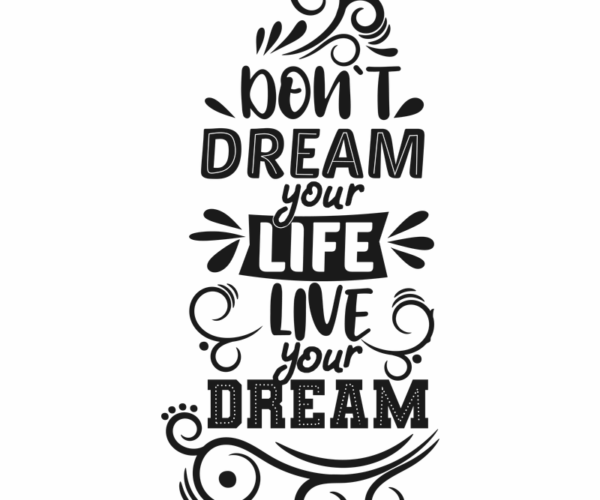 Inspirational Typography Art - Dream Life