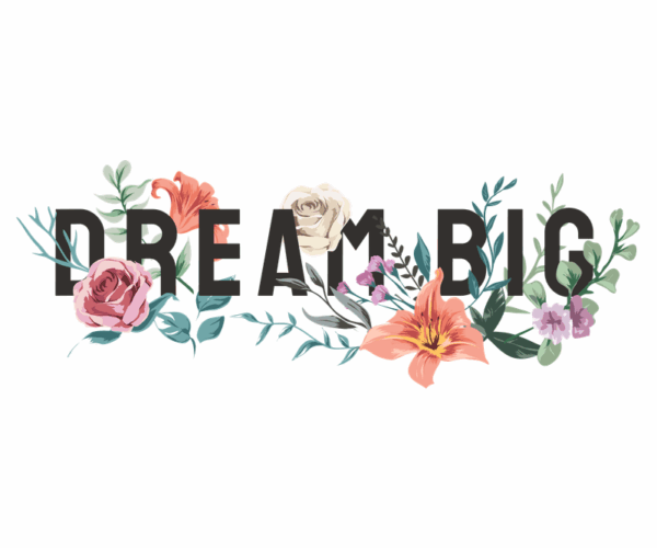 Floral Dream - Inspirational Typography