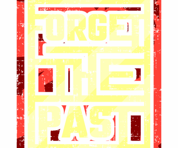 Forget the Past - Maze Typography