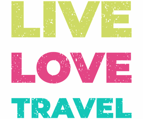 Live Love Travel - Motivational Quote