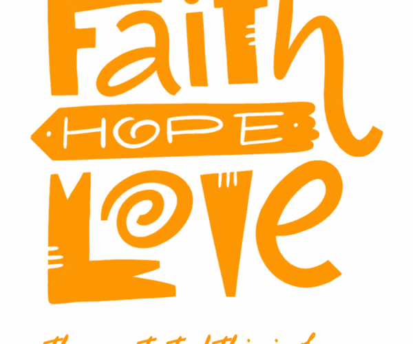 Faith Hope Love - Inspirational Typography