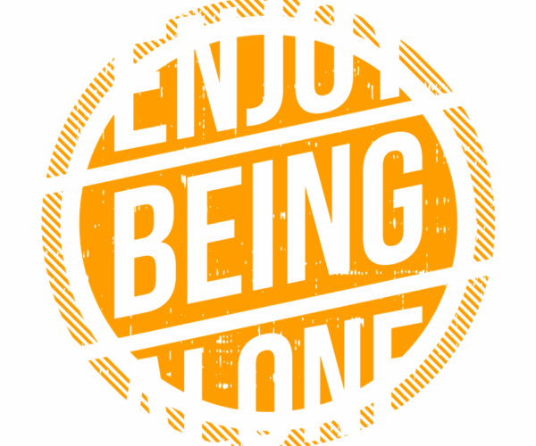 Enjoy Being Alone - Distressed Typography Art