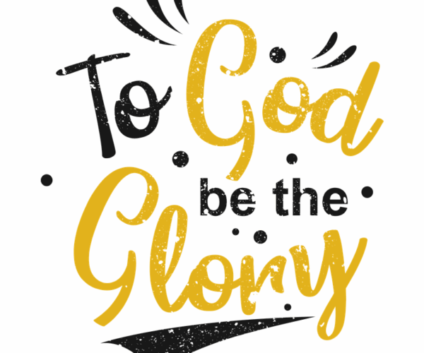 To God Be The Glory - Religious Typography
