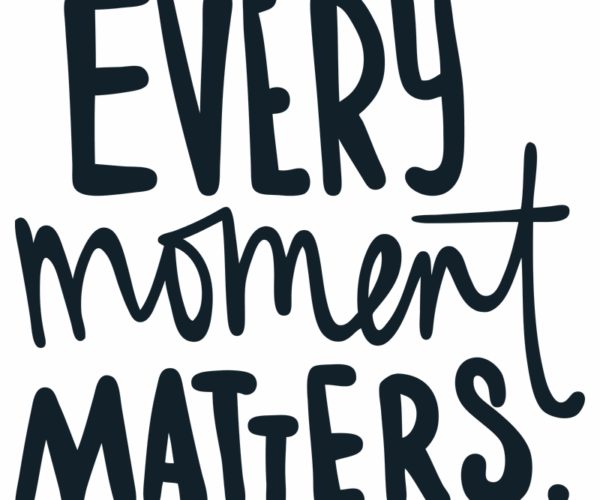 Every Moment Matters - Handwritten Typography