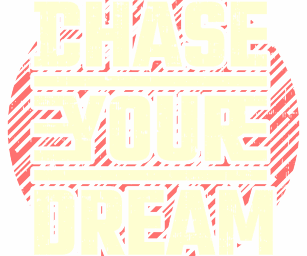 Chase Your Dream - Motivational Typography