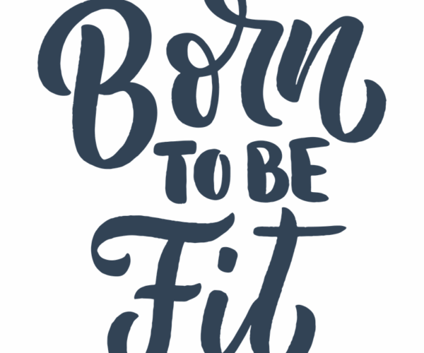 Born to Be Fit - Motivational Typography