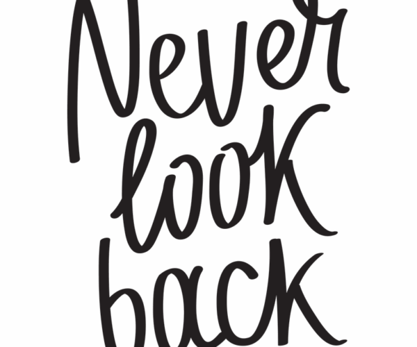 Never Look Back - Handwritten Typography
