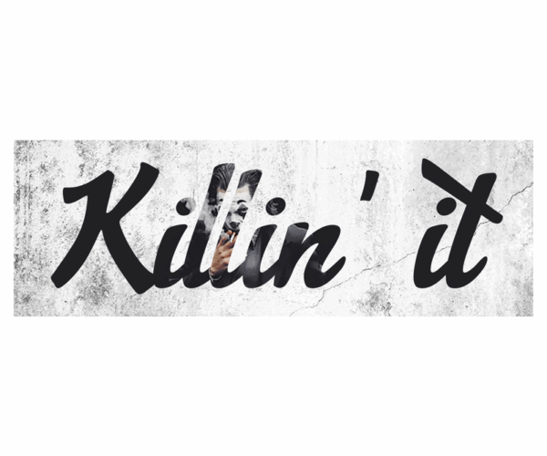 Killin' It - Text Overlay Design