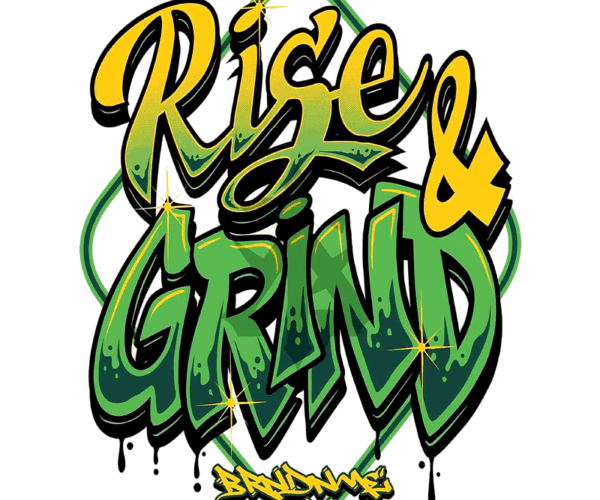 Rise & Grind - Graffiti Style