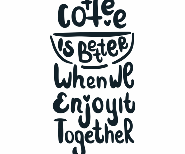 Coffee Love - Enjoy Together Typography