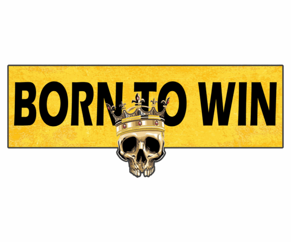 Born to Win - Skull Champion