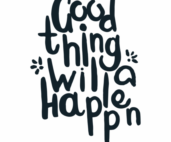 Good Thing - Motivational Typography