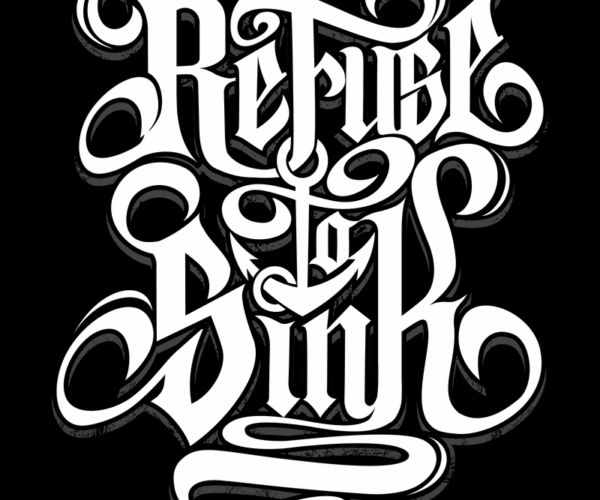 Refuse to Sink - Ornamental Typography
