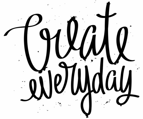 Create Everyday - Motivational Typography