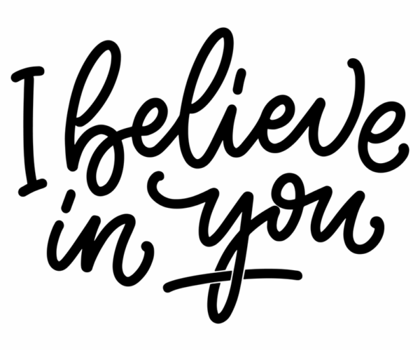 I Believe In You + Motivational Message