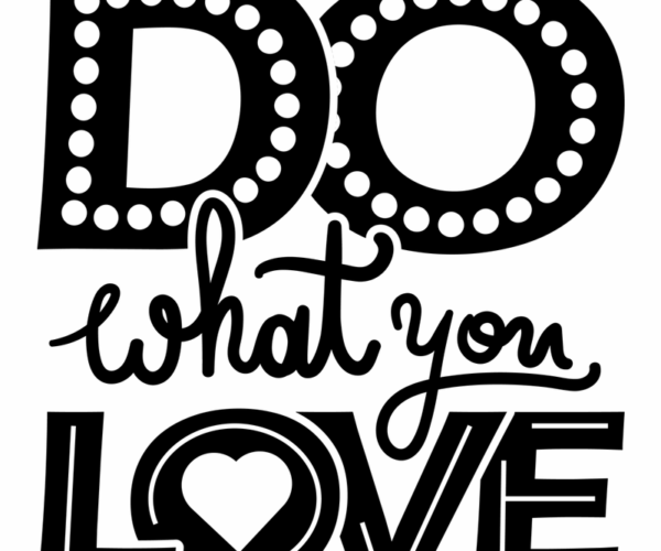 Do What You LOVE - Inspirational Typography