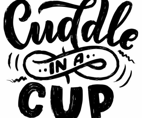 Cuddle in a Cup - Cozy Calligraphy