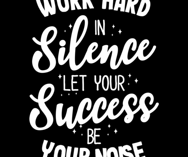 Motivational Quote - Silent Success