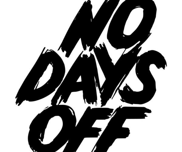 No Days Off - Brushstroke Text