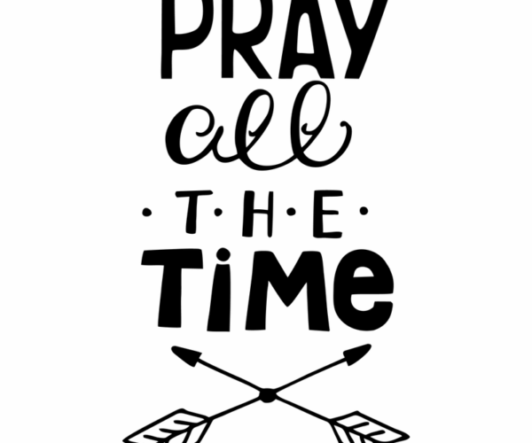 Pray All The Time - Spiritual Motivation