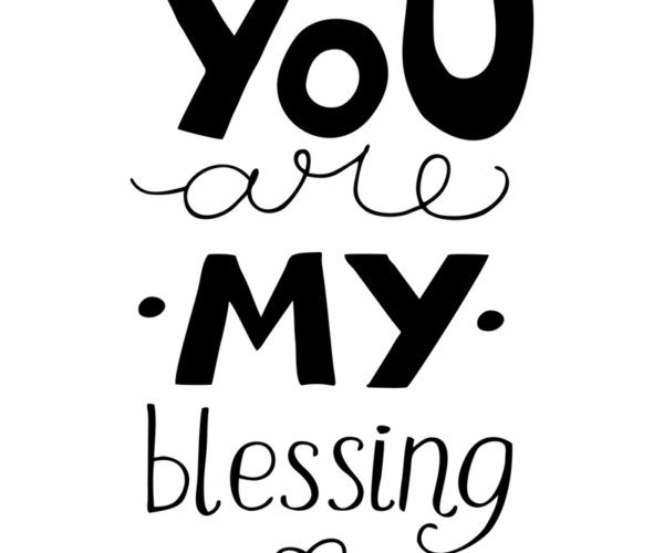 You are My Blessing - Heartfelt Typography