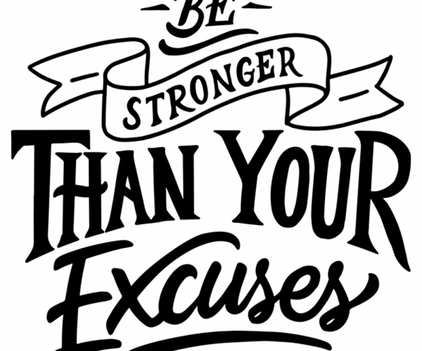 Motivational Quote - Be Stronger than your Excuses