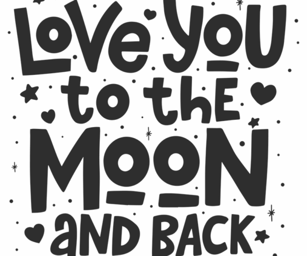 Love to the Moon and Back - Heartfelt Typography