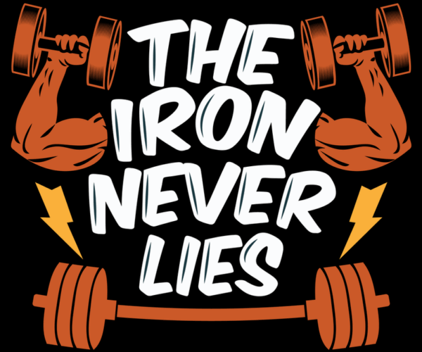 Iron Never Lies - Weightlifting Motivation