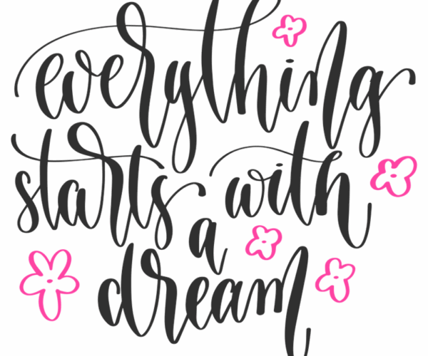 Dream Big - Floral Typography